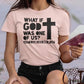 What if God was one of us
